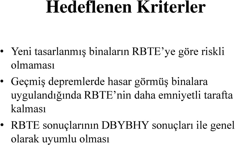 binalara uygulandığında RBTE nin daha emniyetli tarafta