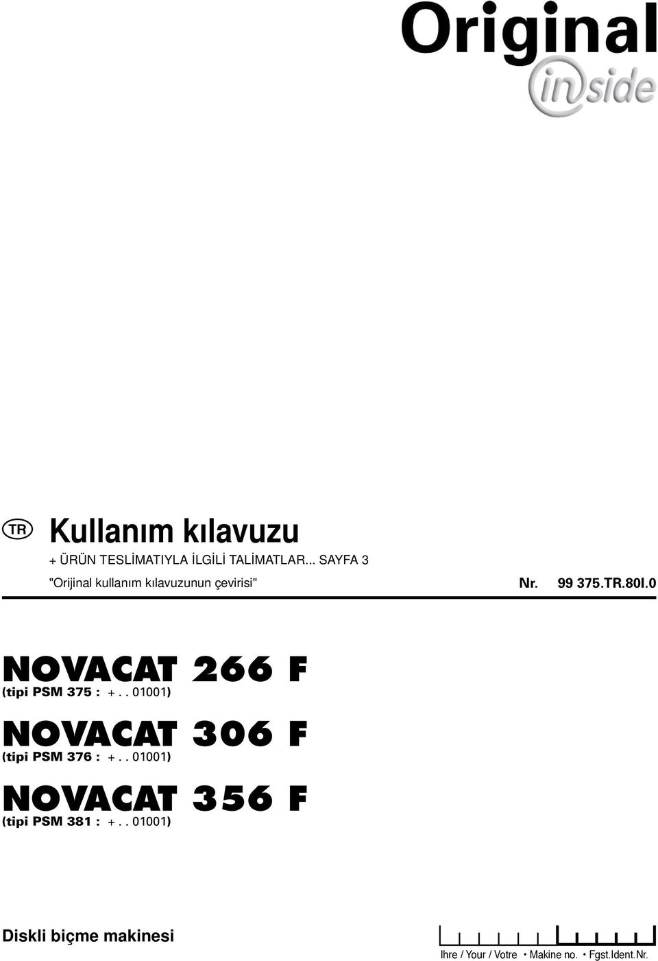 . 01001) NOVACAT 356 F (tipi PSM 381 : +.