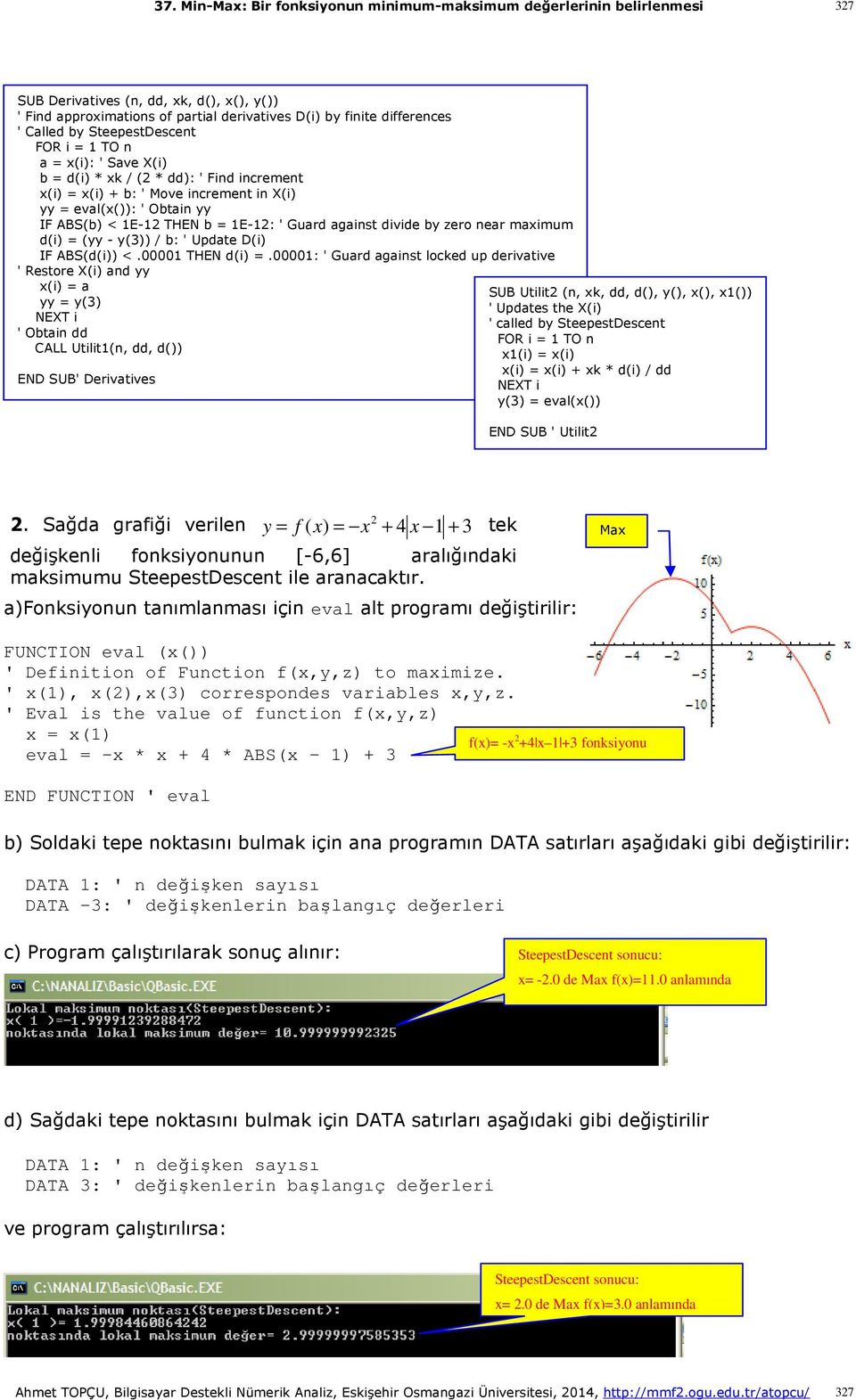 Update D(i) IF ABS(d(i)) <.00001 THEN d(i) =.