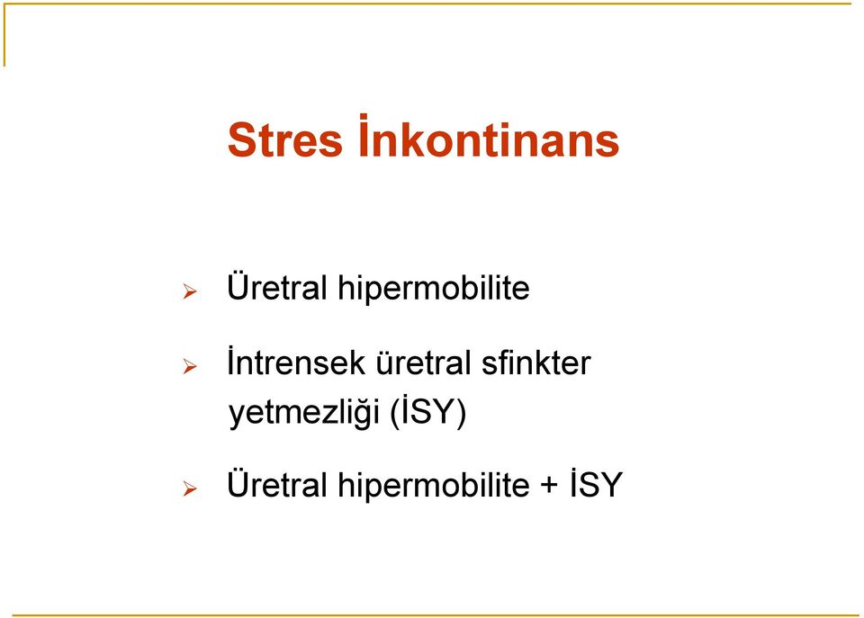 üretral sfinkter yetmezliği