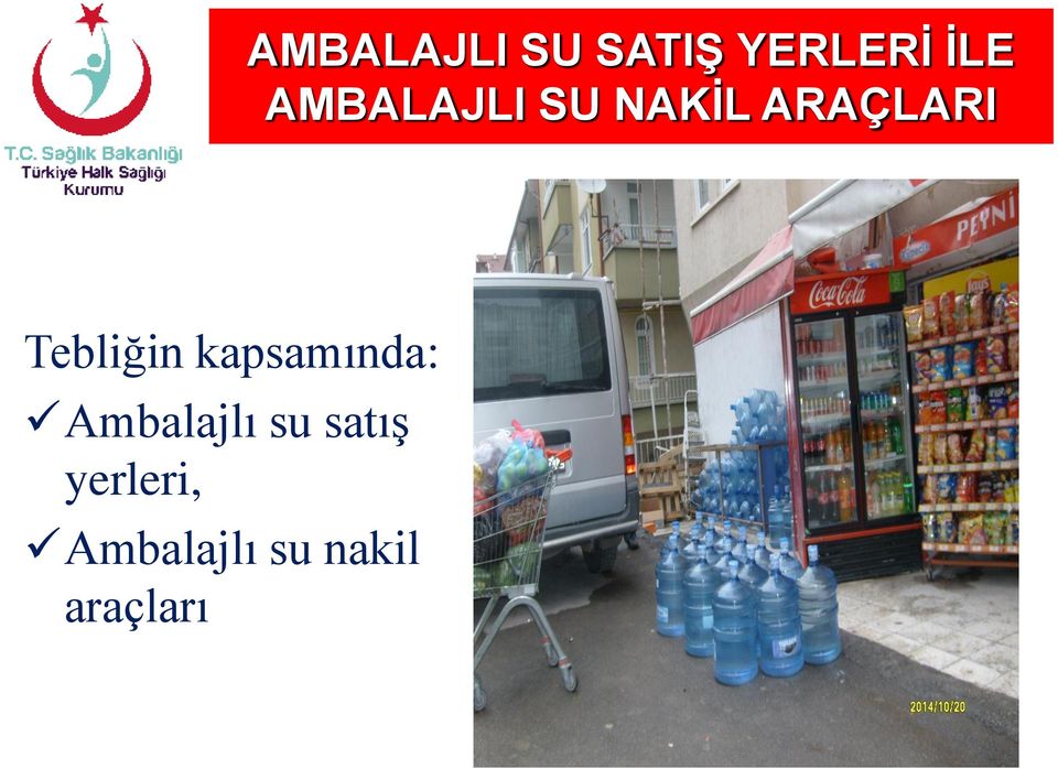 Tebliğin kapsamında: Ambalajlı su