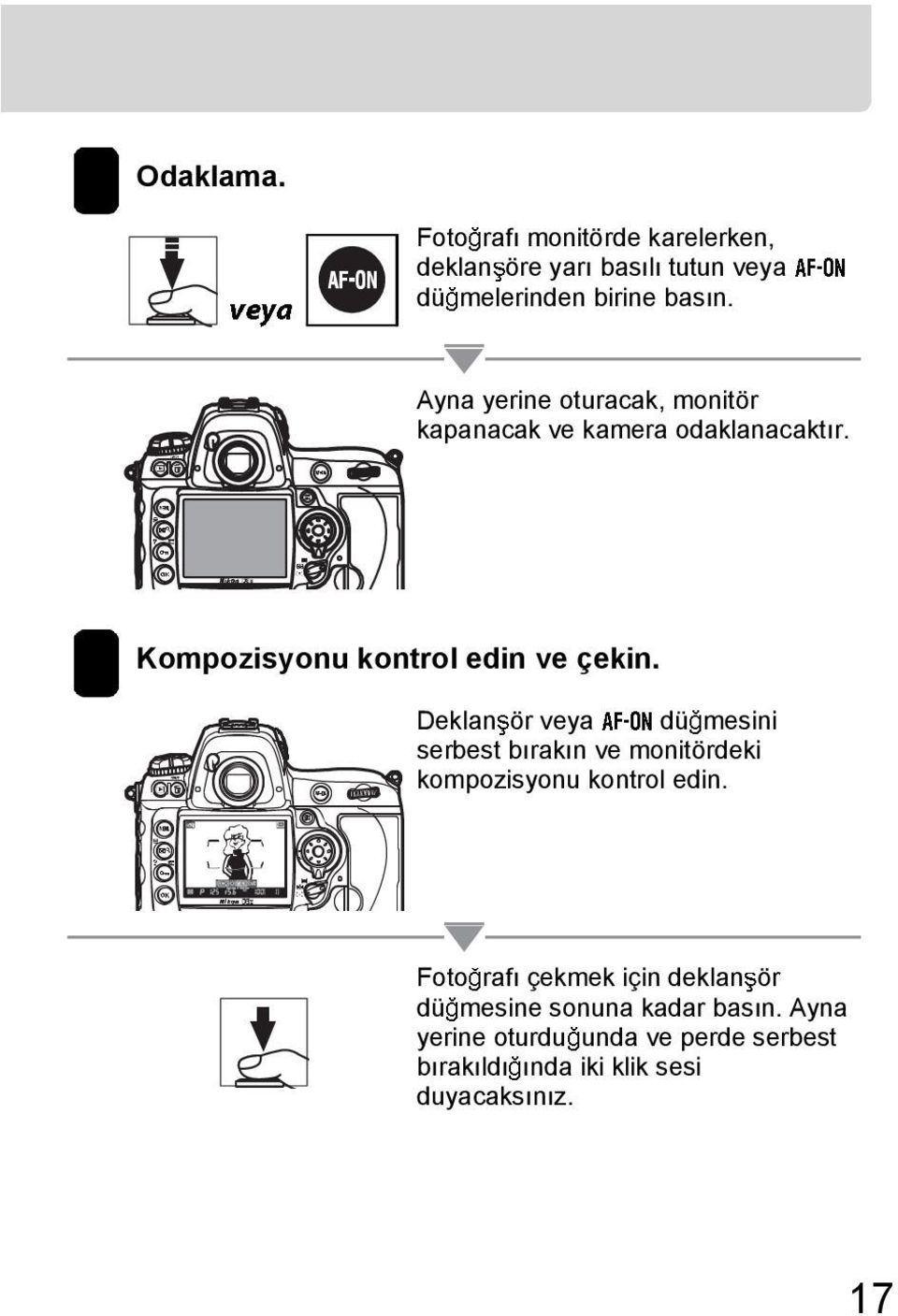 Deklan ör veya dü mesini serbest b rak n ve monitördeki kompozisyonu kontrol edin.