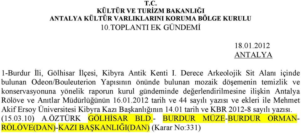 kurul gündeminde değerlendirilmesine ilişkin Antalya Rölöve ve Anıtlar Müdürlüğünün 16.01.