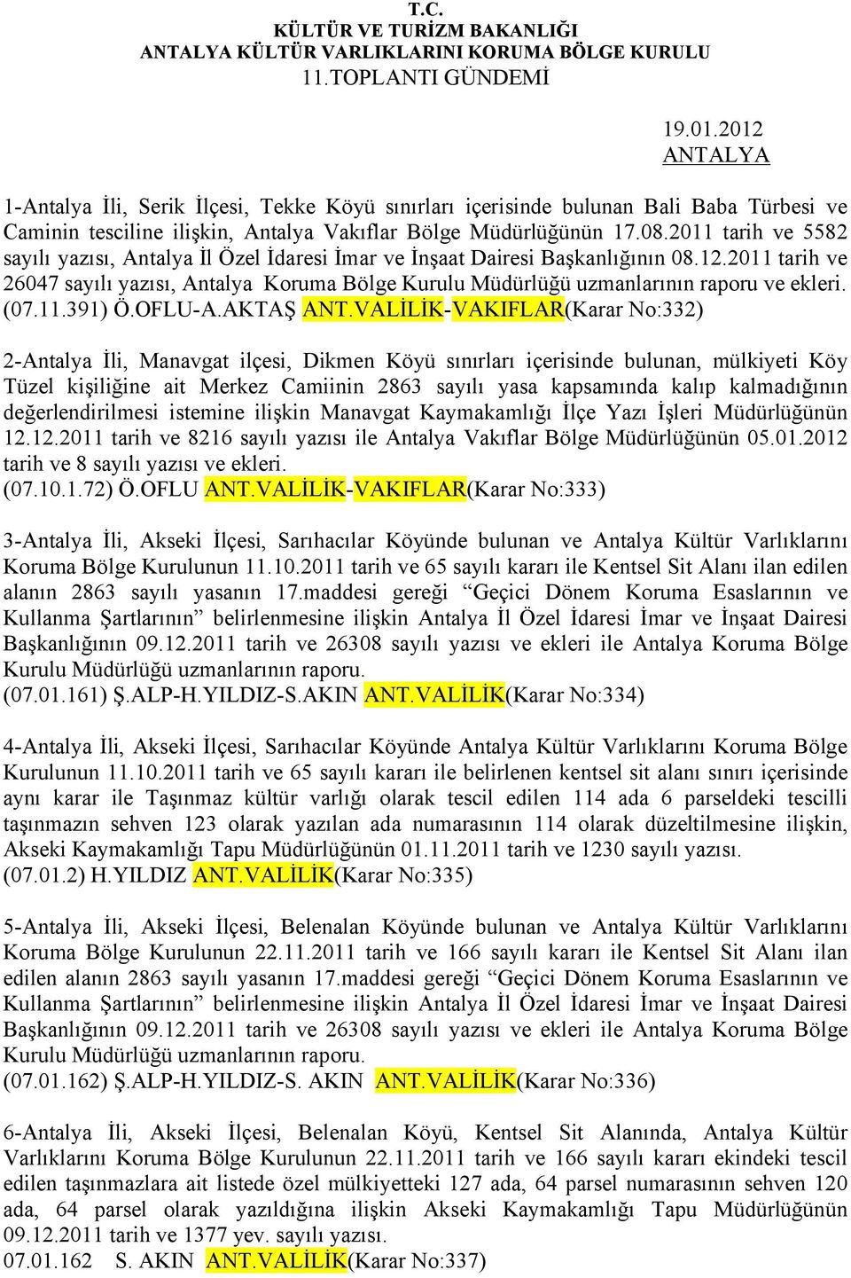 2011 tarih ve 5582 sayılı yazısı, Antalya İl Özel İdaresi İmar ve İnşaat Dairesi Başkanlığının 08.12.