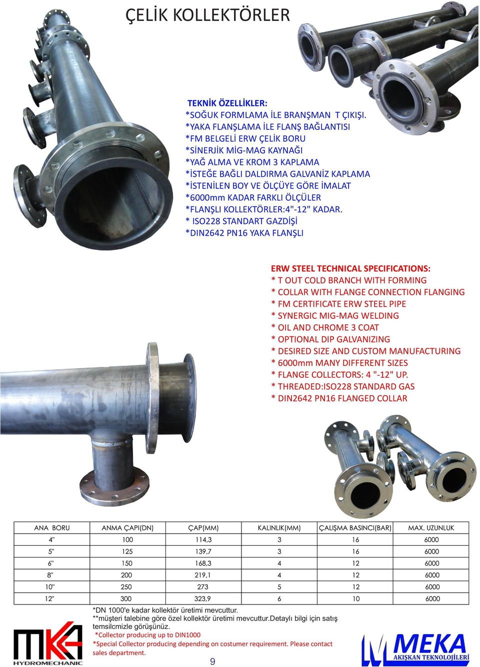 *6000mm KADAR FARKLI ÖLÇÜLER *FLANŞLI KOLLEKTÖRLER:4"-12" KADAR.