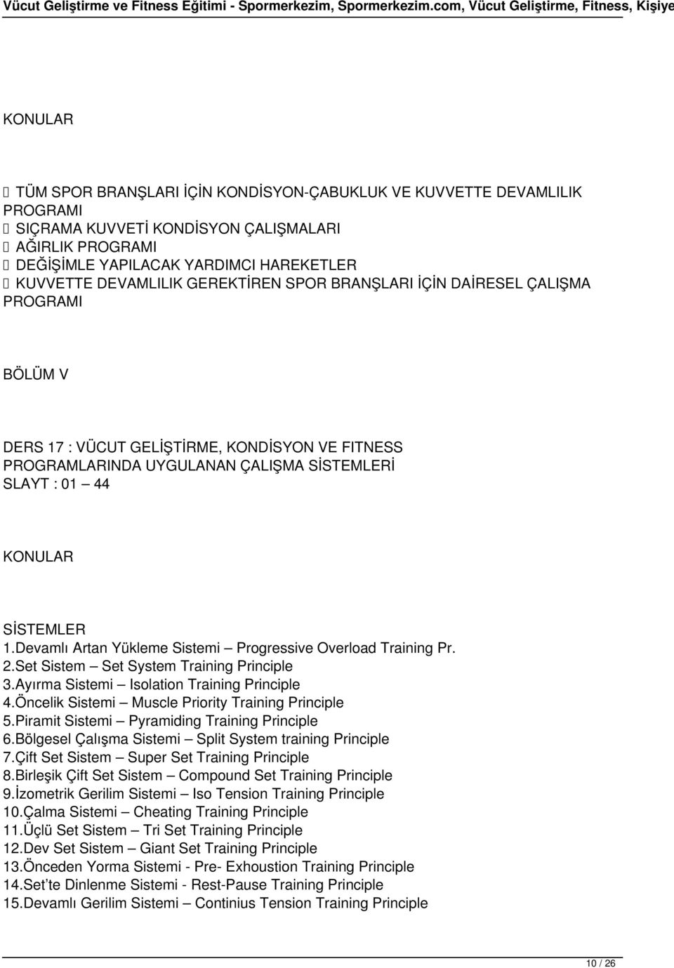 Devamlı Artan Yükleme Sistemi Progressive Overload Training Pr. 2.Set Sistem Set System Training Principle 3.Ayırma Sistemi Isolation Training Principle 4.