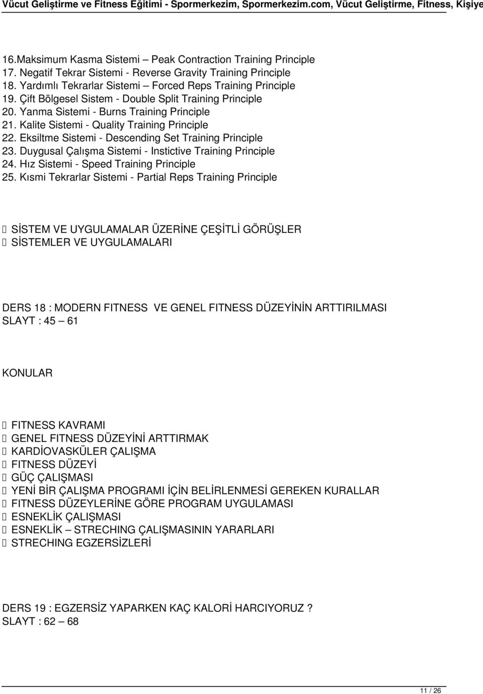 Eksiltme Sistemi - Descending Set Training Principle 23. Duygusal Çalışma Sistemi - Instictive Training Principle 24. Hız Sistemi - Speed Training Principle 25.