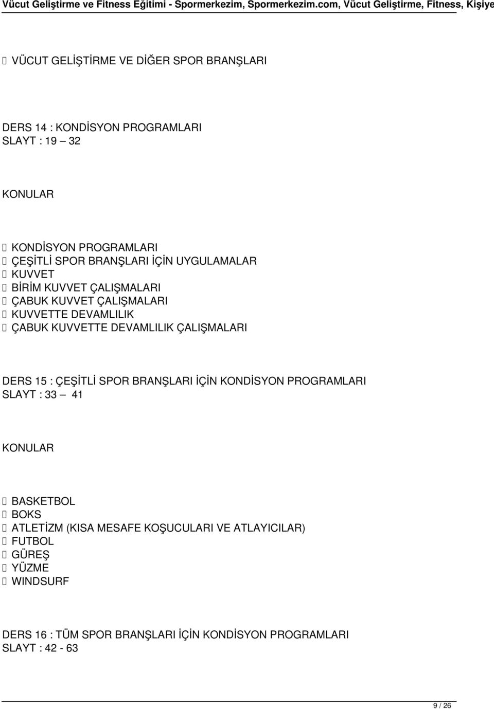 DEVAMLILIK ÇALIŞMALARI DERS 15 : ÇEŞİTLİ SPOR BRANŞLARI İÇİN KONDİSYON PROGRAMLARI SLAYT : 33 41 BASKETBOL BOKS ATLETİZM (KISA