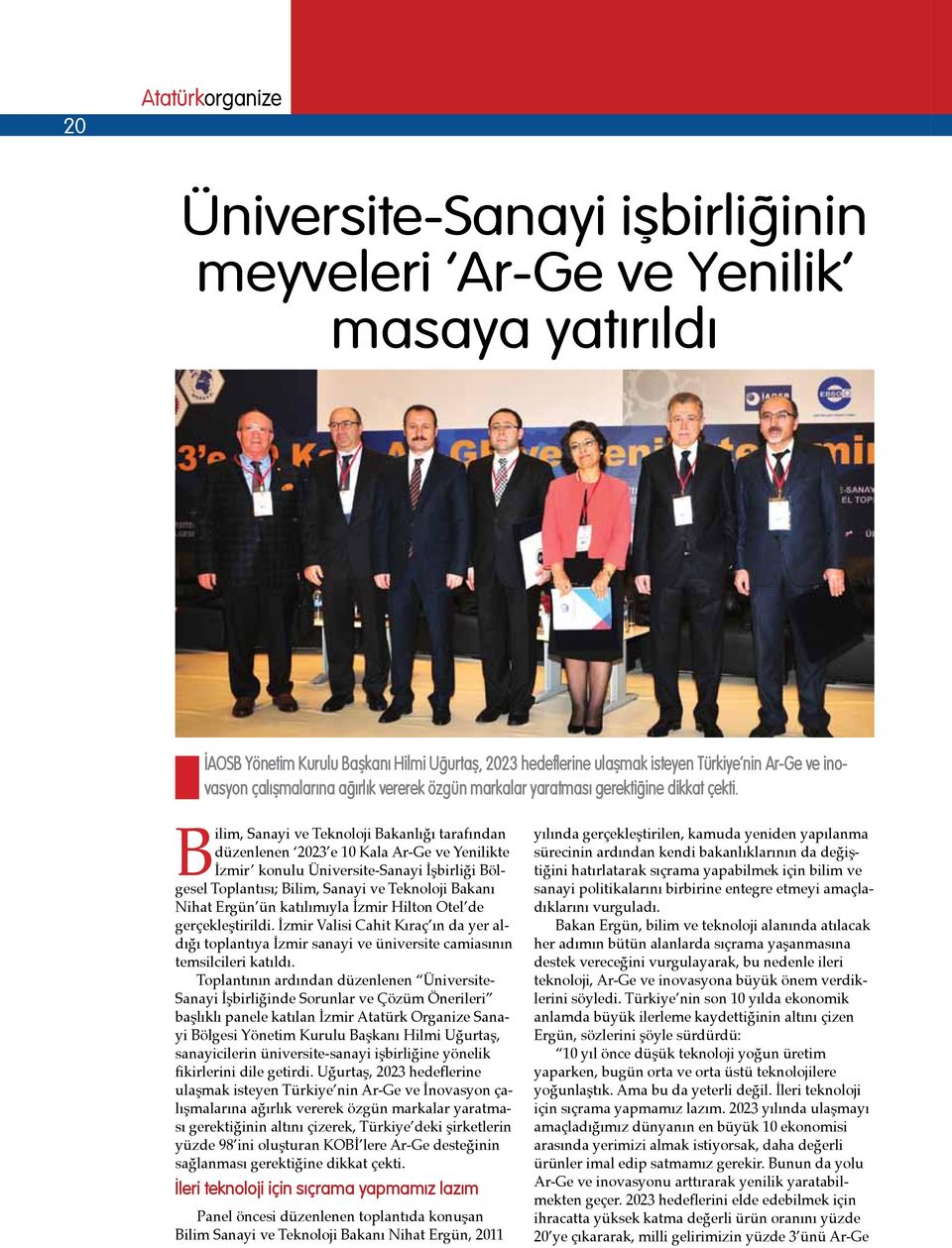 Bilim, Sanayi ve Teknoloji Bakanlığı tarafından düzenlenen 2023 e 10 Kala Ar-Ge ve Yenilikte İzmir konulu Üniversite-Sanayi İşbirliği Bölgesel Toplantısı; Bilim, Sanayi ve Teknoloji Bakanı Nihat