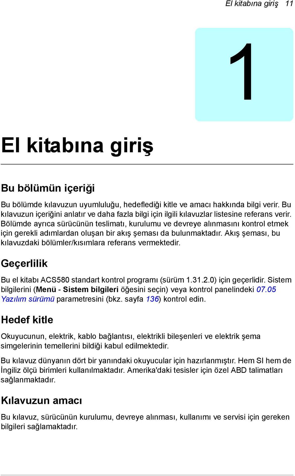 Bölümde ayrıca sürücünün teslimatı, kurulumu ve devreye alınmasını kontrol etmek için gerekli adımlardan oluşan bir akış şeması da bulunmaktadır.