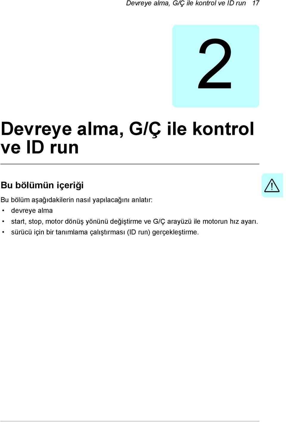 devreye alma start, stop, motor dönüş yönünü değiştirme ve G/Ç arayüzü ile