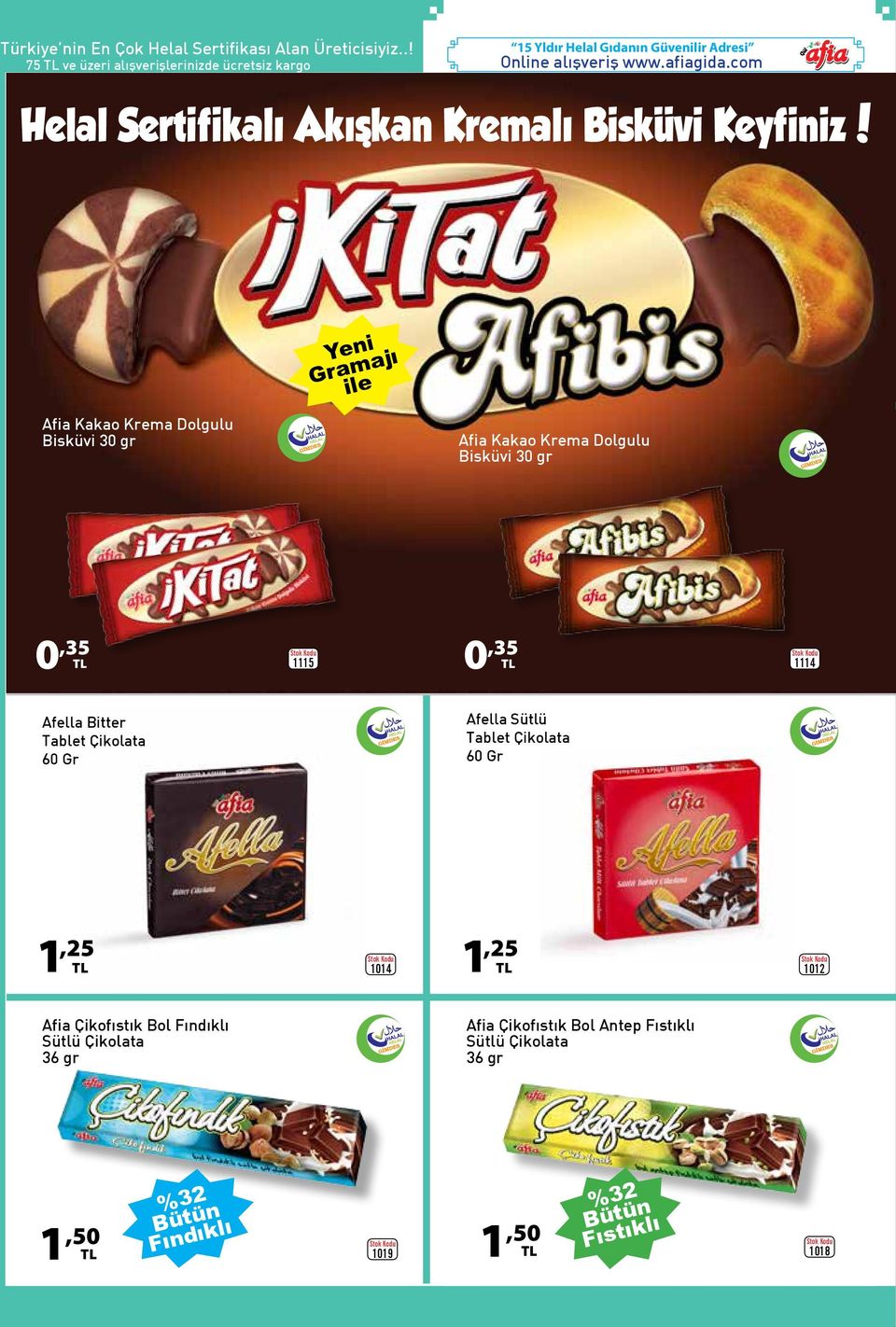 30 gr Yeni Gramajı ile Afia Kakao Krema Dolgulu Bisküvi 30 gr,35 1115,35 0 0 1114 Afella Bitter Tablet Çikolata 60 Gr