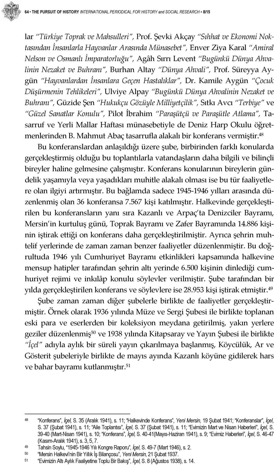 Buhranı, Burhan Altay Dünya Ahvali, Prof. Süreyya Aygün Hayvanlardan İnsanlara Geçen Hastalıklar, Dr.