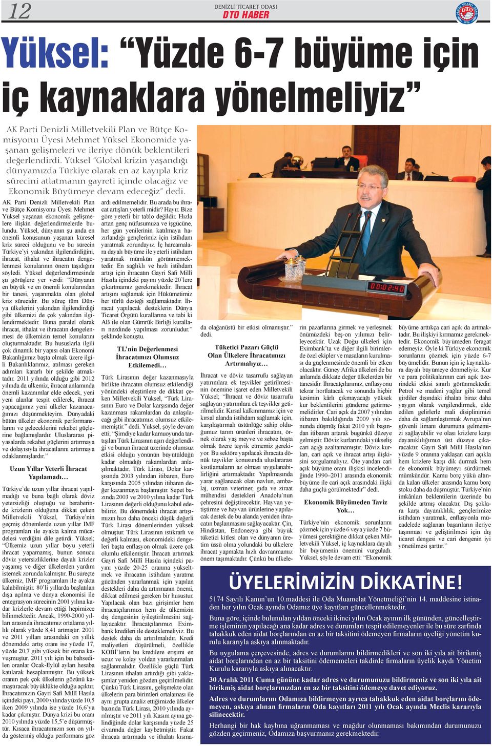 AK Parti Denizli Milletvekili Plan ve Bütçe Komisyonu Üyesi Mehmet Yüksel yaşanan ekonomik gelişmelere ilişkin değerlendirmelerde bulundu.