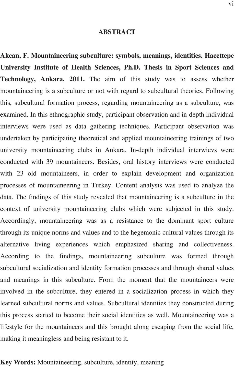 Following this, subcultural formation process, regarding mountaineering as a subculture, was examined.