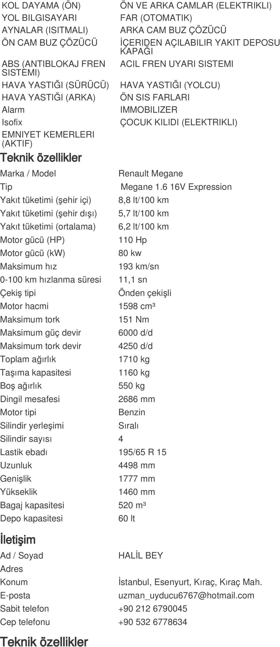 KILIDI (ELEKTRIKLI) Renault Megane Tip Megane 1.