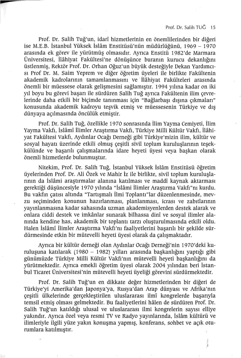 Ayrıca Enstitü 1982'de Ma