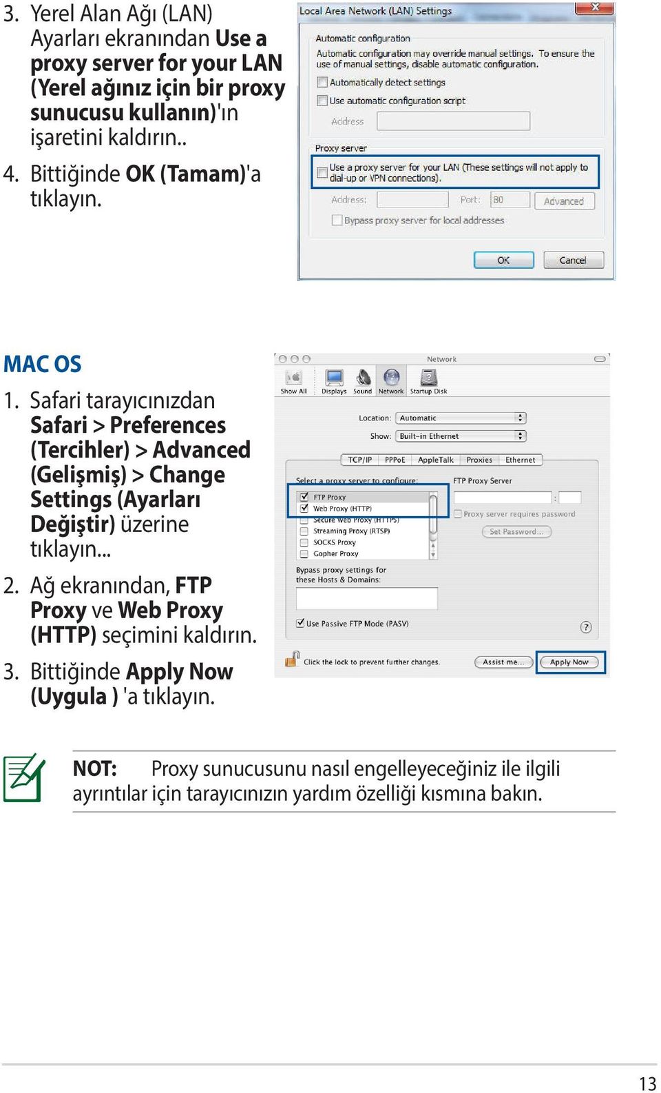 Safari tarayıcınızdan Safari > Preferences (Tercihler) > Advanced (Gelişmiş) > Change Settings (Ayarları Değiştir) üzerine tıklayın... 2.