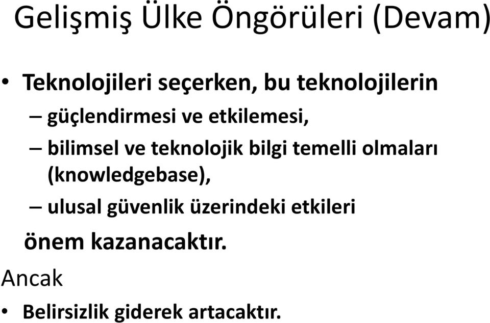 teknolojik bilgi temelli olmaları (knowledgebase), ulusal