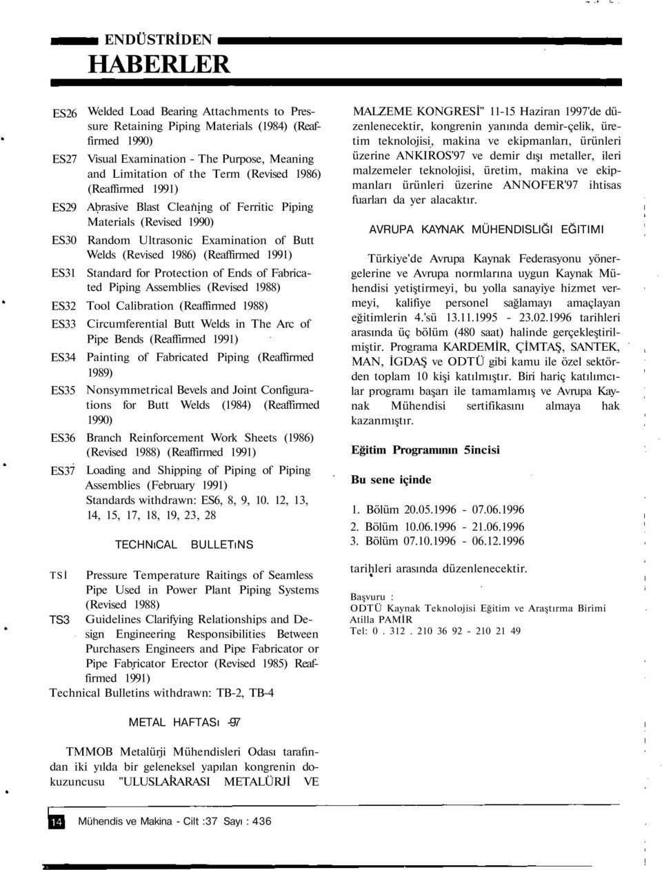 1986) (Reaffirmed 1991) Standard for Protection of Ends of Fabricated Piping Assemblies (Revised 1988) Tool Calibration (Reaffirmed 1988) Circumferential Butt Welds in The Arc of Pipe Bends