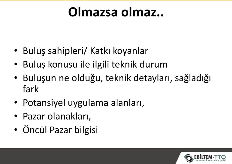 ilgili teknik durum Buluşun ne olduğu, teknik