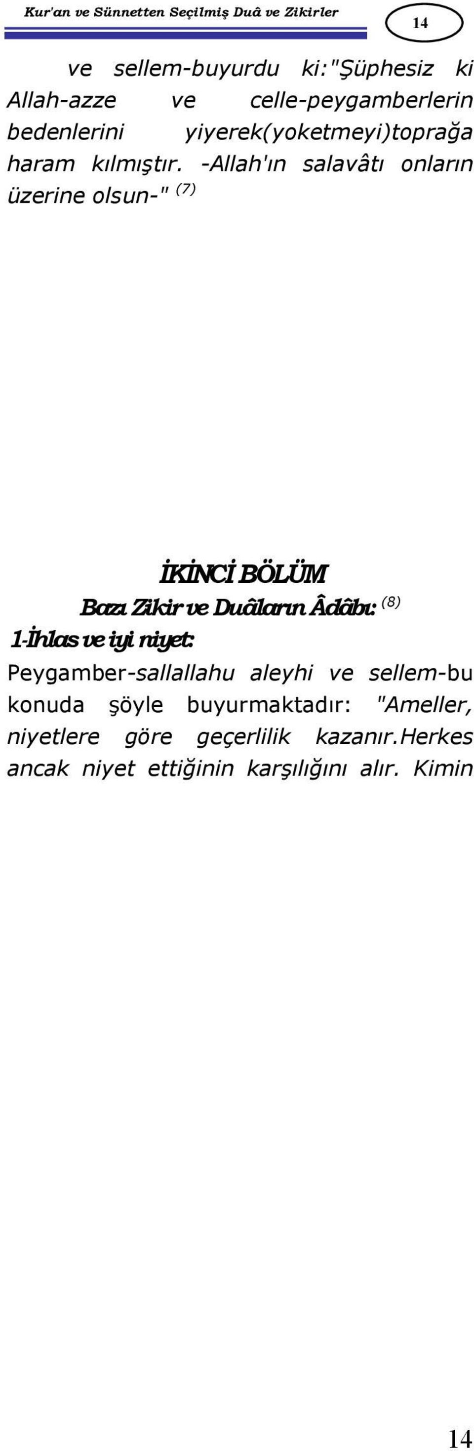 -Allah'ın salavâtı onların üzerine olsun-" (7) İKİNCİ BÖLÜM Bazı Zikir ve Duâların Âdâbı: (8) 1-İhlas