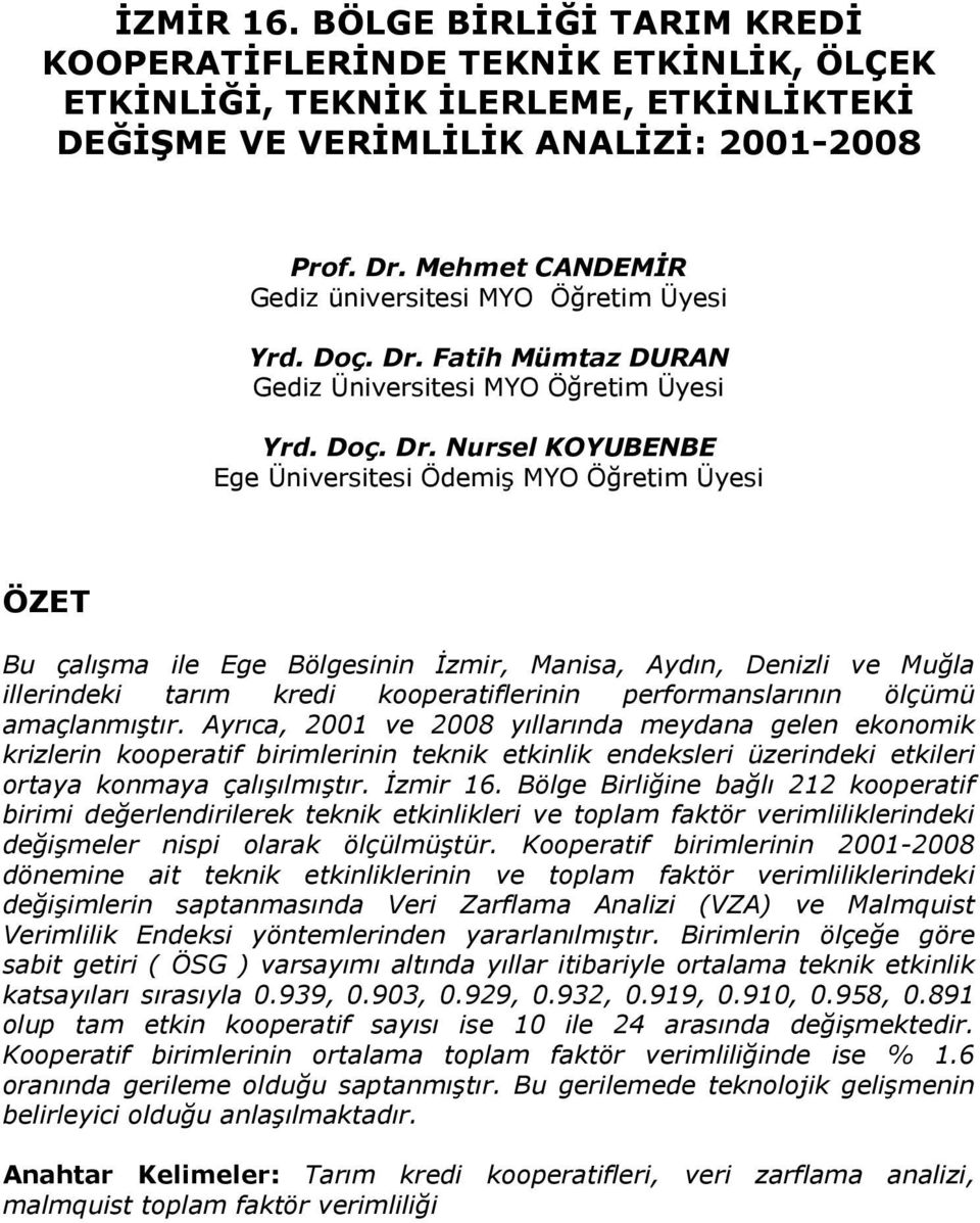 Faih Mümaz URAN Gediz Üniversiesi MYO Öğreim Üesi Yrd. oç. r.