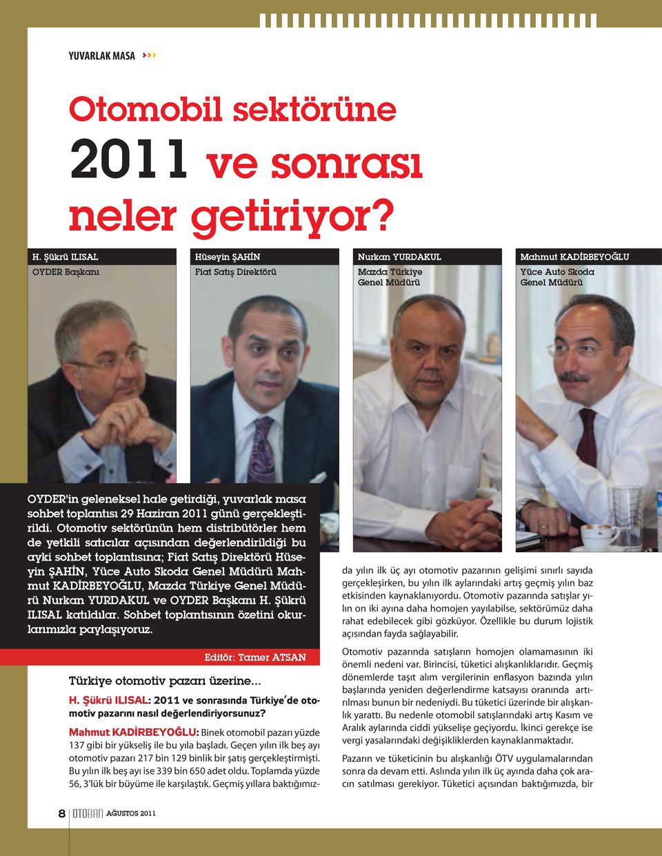 masa sohbet toplantısı 29 Haziran 2011 günü gerçekleştirildi.