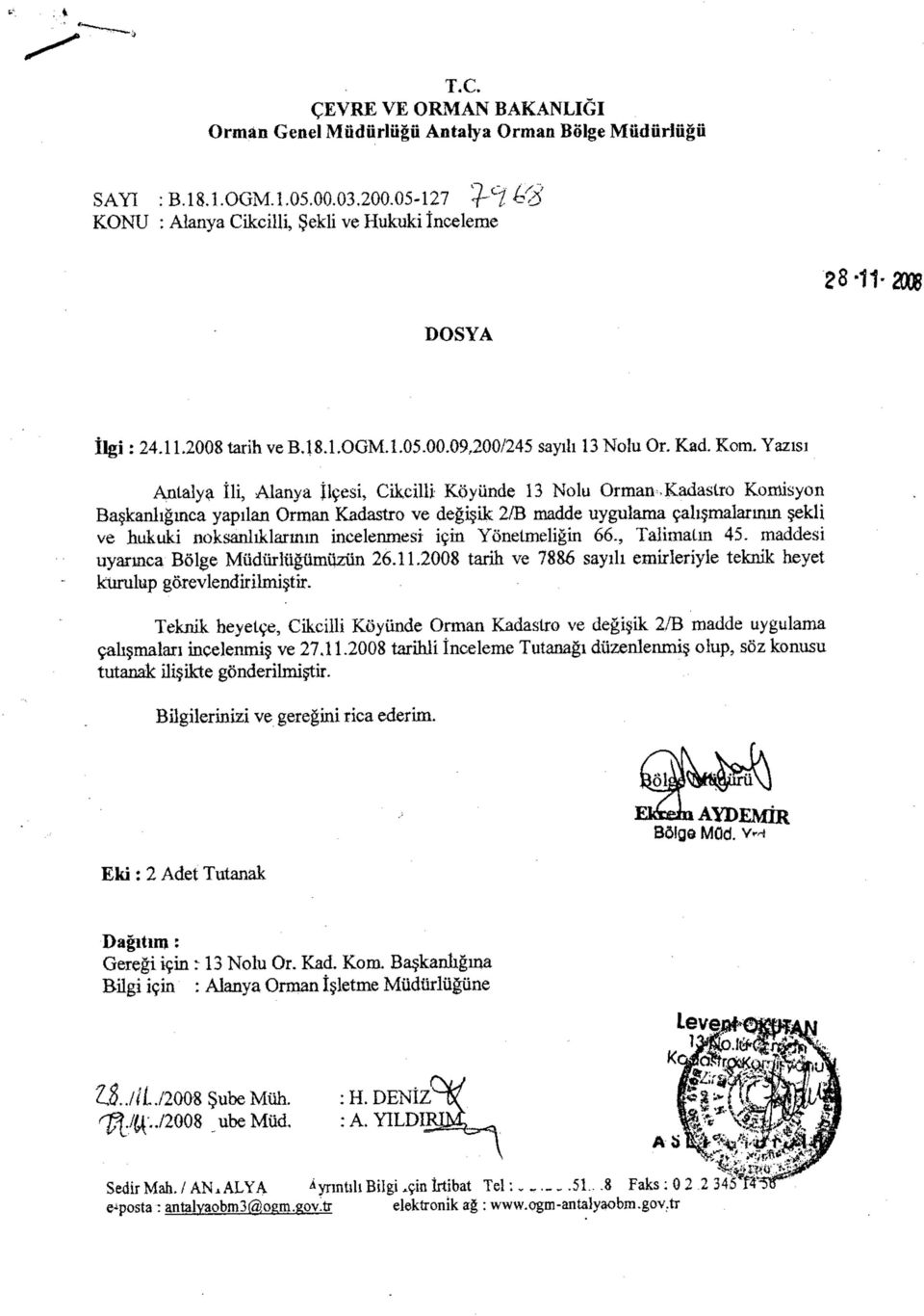 Kadastro Komisyon Başkanlığınca yapılan Orman Kadastro ve değişik 2/B madde uygulama çalışmalaruun şekli ve hukuki noksanlıklarmın incelenmesi için Yönetmeliğin 66., Talimatm 45.