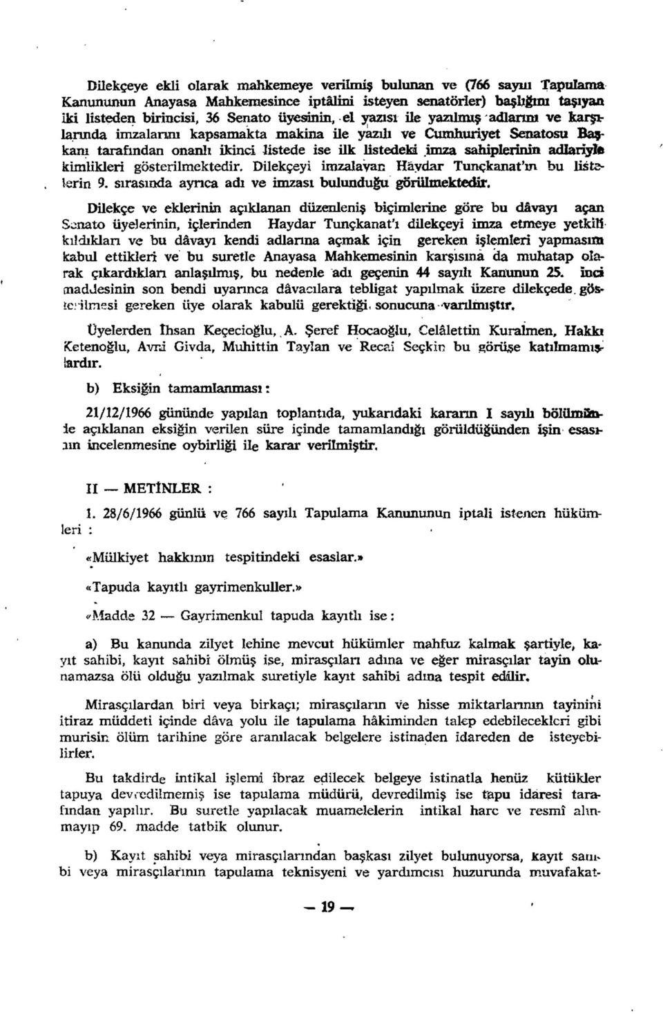 imza sahiplerinin adlariylft kimlikleri gösterilmektedir. Dilekçeyi imzalayan Haydar Tunçkanat'ın bu listelerin 9. sırasında aynca adı ve imzası bulunduğu görülmektedir.