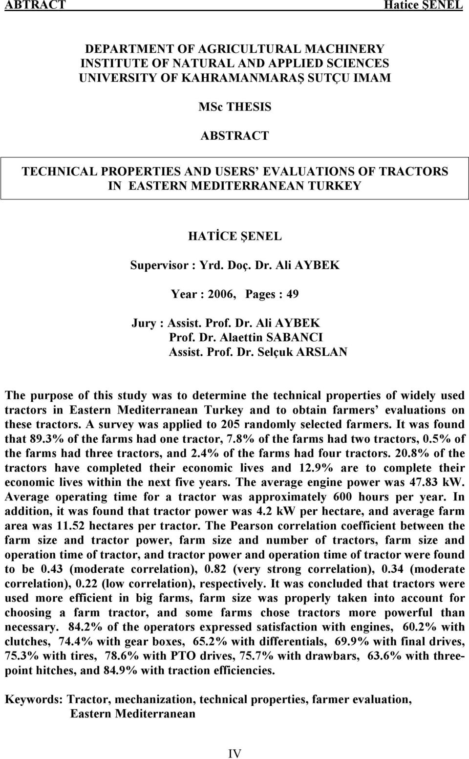Ali AYBEK Year : 2006, Pages : 49 Jury : Assist. Prof. Dr.