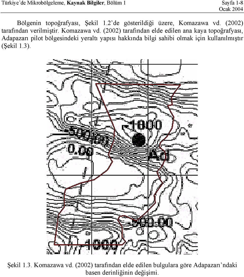 (2002) tarafından verilmiştir. Komazawa vd.