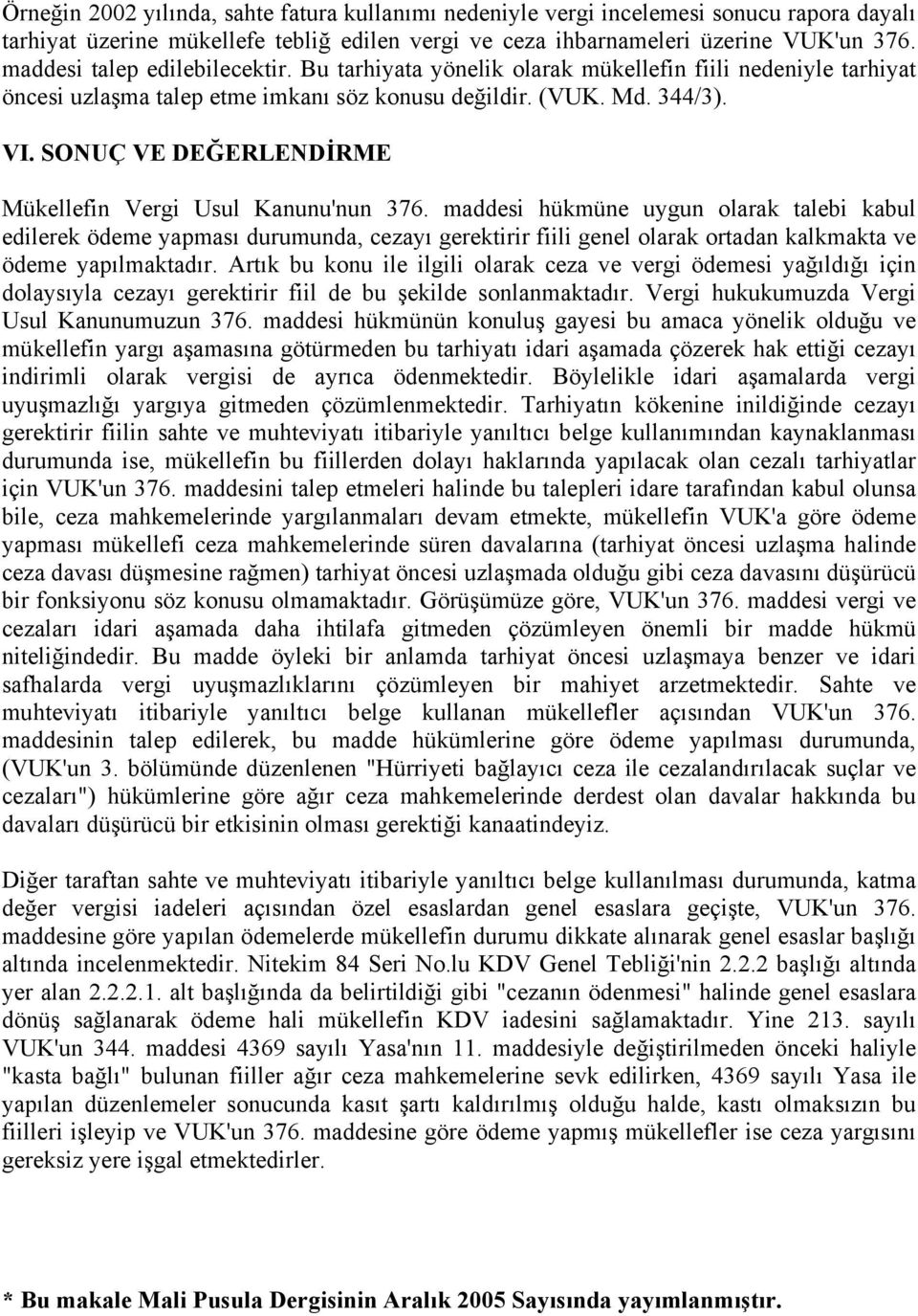 SONUÇ VE DEĞERLENDİRME Mükellefin Vergi Usul Kanunu'nun 376.