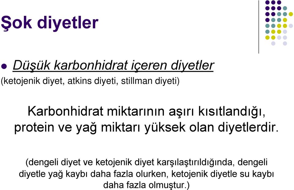 yüksek olan diyetlerdir.