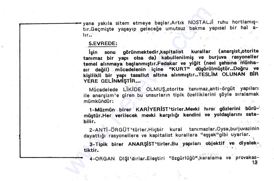 fed~kar ve yiğit (nevi şahsna 'irlonhasr değil) mlicadeleniri içine 11 KURT 11 düşürülmüştür Doğru ve kişilikli bir yap tasallut altna alnmştr TESLIM OLUNAN BIR YERE GELINMiŞTiR.