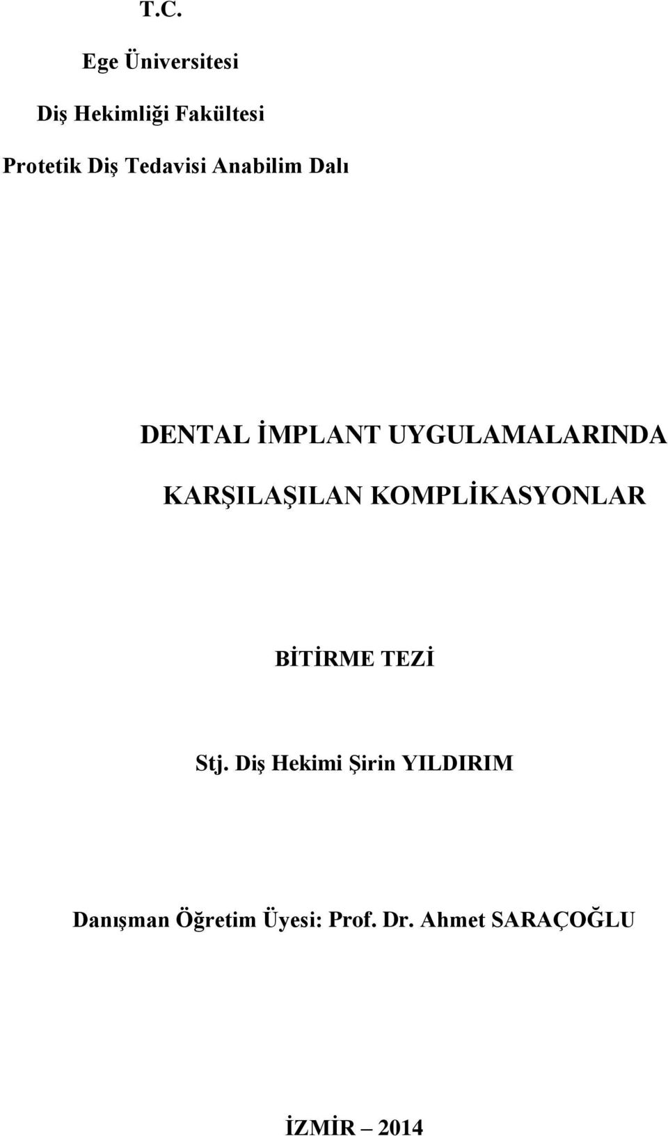 KARŞILAŞILAN KOMPLİKASYONLAR BİTİRME TEZİ Stj.