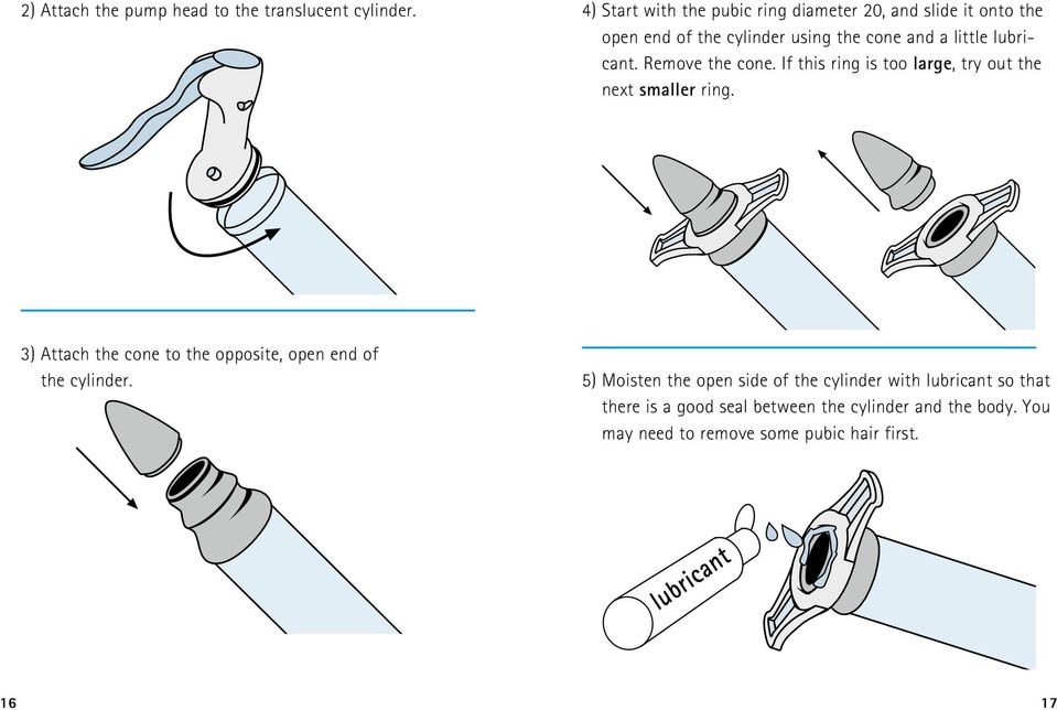 lubricant. Remove the cone. If this ring is too large, try out the next smaller ring.