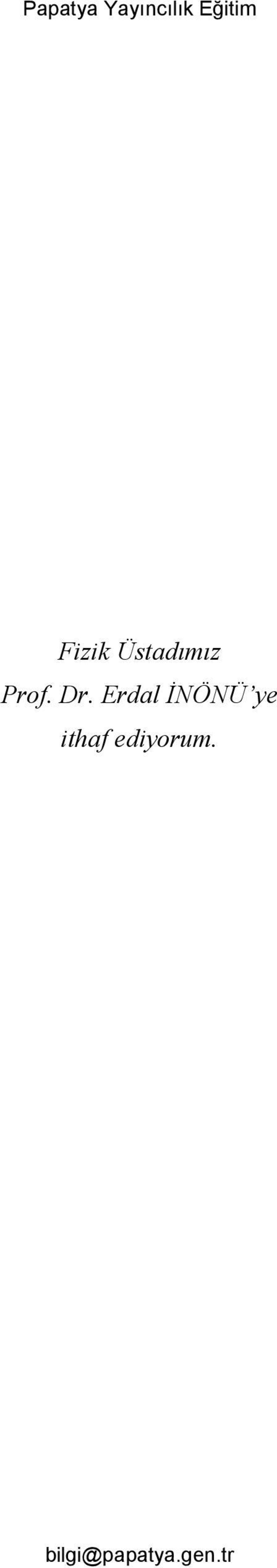 Erdal İNÖNÜ ye ithaf