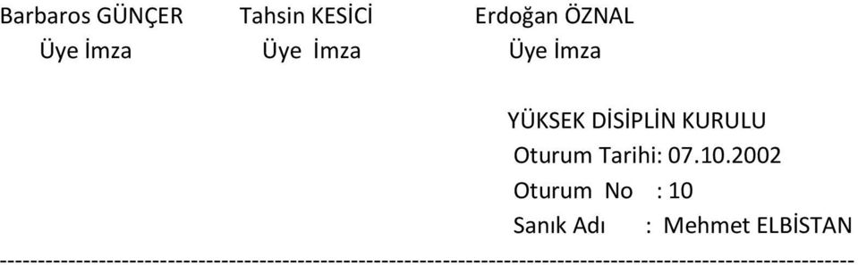 2002 Oturum No : 10 Sanık Adı : Mehmet ELBİSTAN