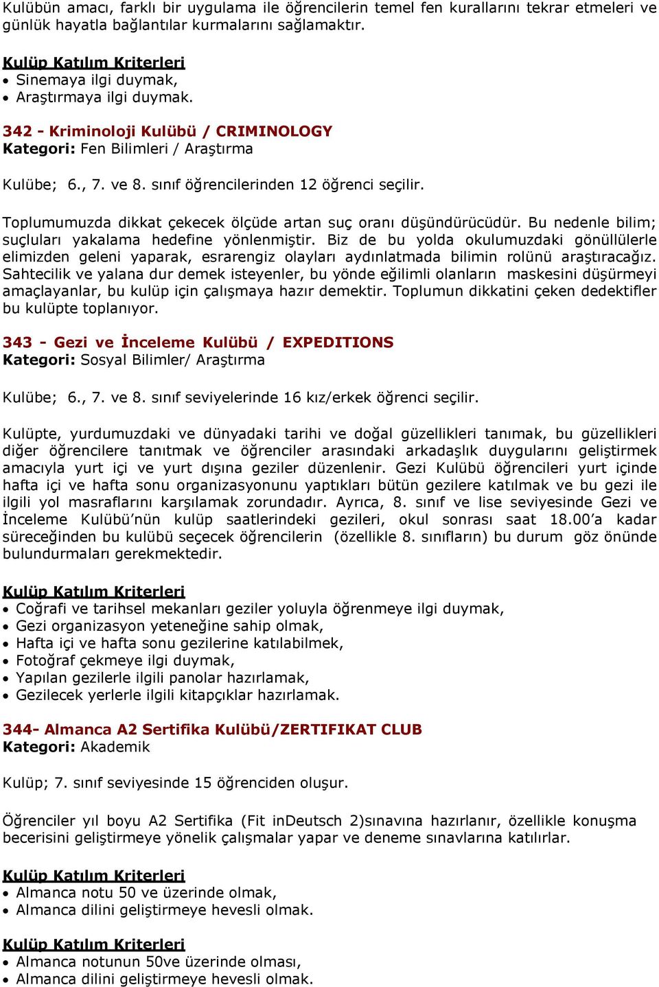 Toplumumuzda dikkat çekecek ölçüde artan suç oranı düşündürücüdür. Bu nedenle bilim; suçluları yakalama hedefine yönlenmiştir.