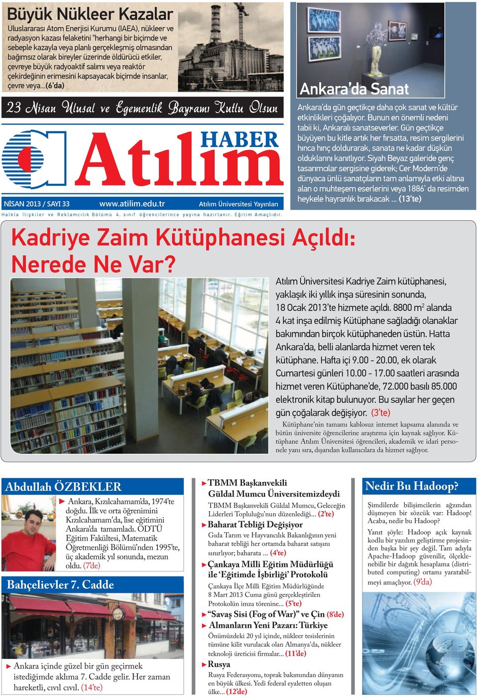 ..(6 da) 23 Nisan Ulusal ve Egemenlik Bayramı Kutlu Olsun NİSAN 2013 / SAYI 33 www.atilim.edu.tr Atılım Üniversitesi Yayınları H a l k l a İ l i ş k i l e r v e R e k l a m c ı l ı k B ö l ü m ü 4.