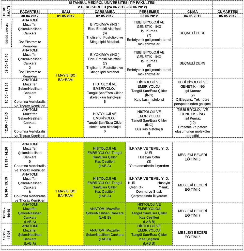 Metabol. Ġskelet kası histolojisi 5 Ġskelet kası histolojisi 6 Embriyonik geliģmenin temel mekanizmaları (ĠNG) Kalp kası histolojisi 7 (ĠNG) Düz kas histolojisi 8 C.