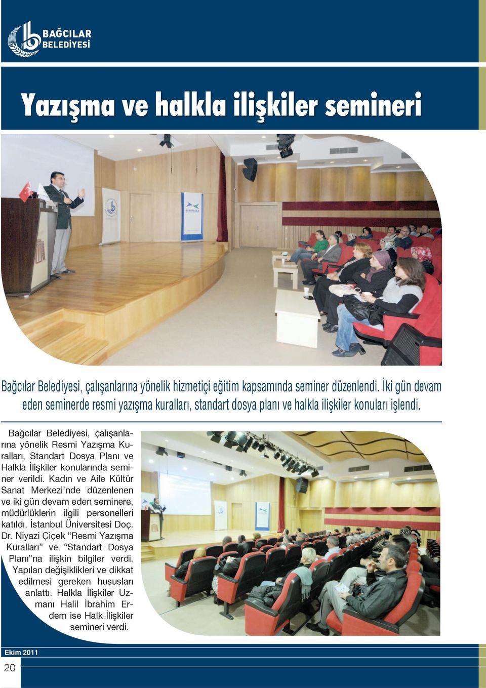 Bağcılar Belediyesi, çalışanlarına yönelik Resmi Yazışma Kuralları, Standart Dosya Planı ve Halkla İlişkiler konularında seminer verildi.