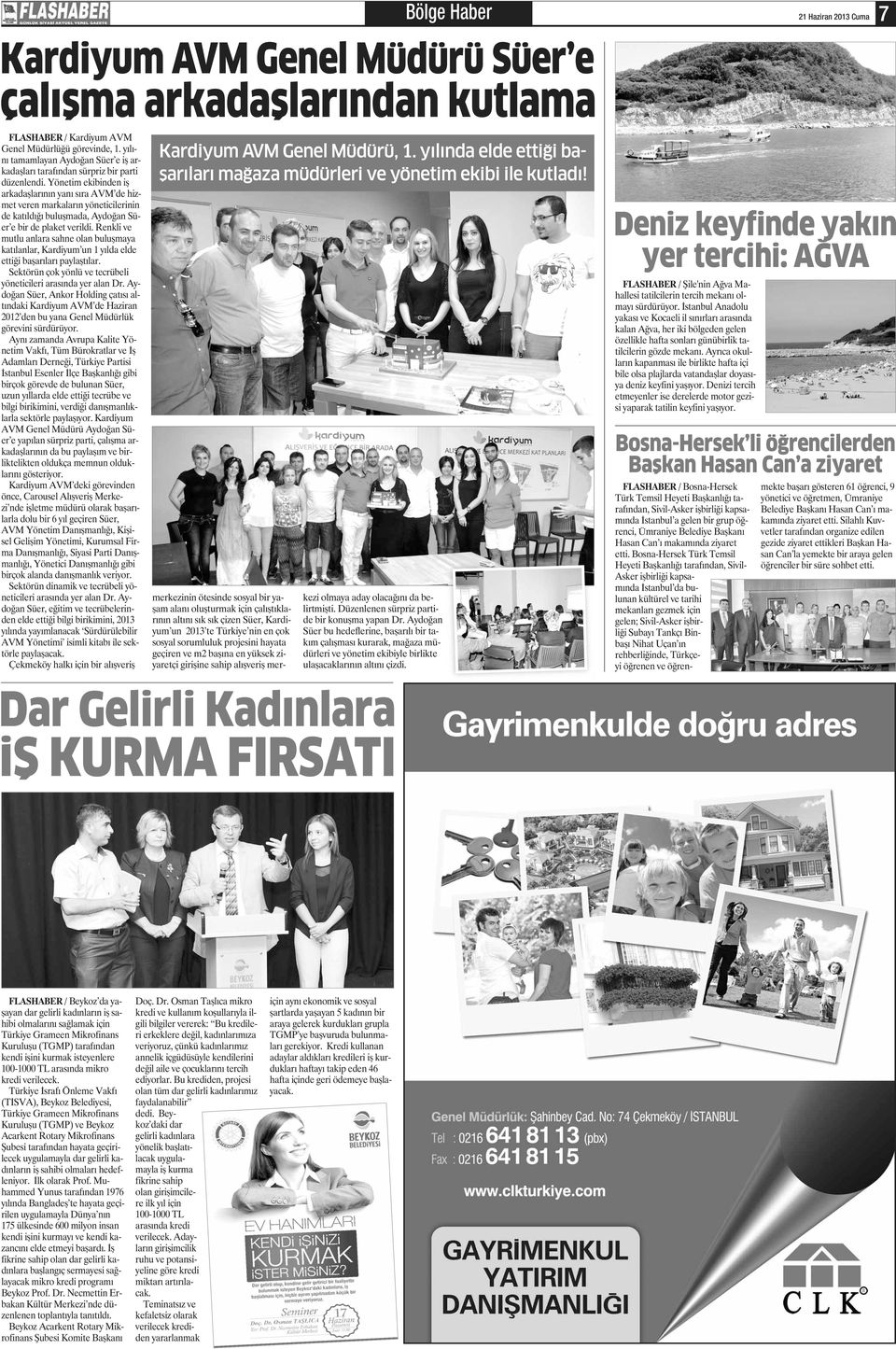 Yönetim ekibinden iş arkadaşlarının yanı sıra AVM de hizmet veren markaların yöneticilerinin de katıldığı buluşmada, Aydoğan Süer e bir de plaket verildi.