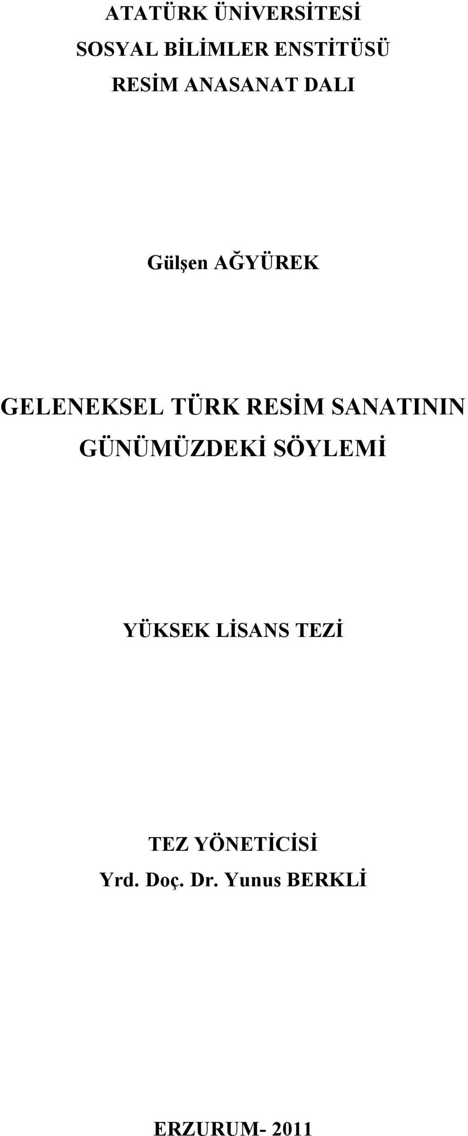 RESİM SANATININ GÜNÜMÜZDEKİ SÖYLEMİ YÜKSEK LİSANS