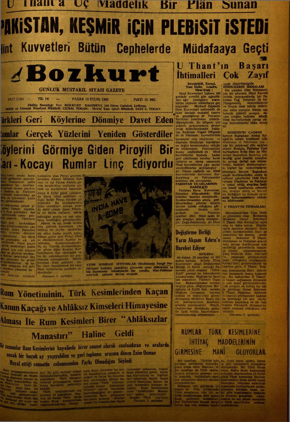 Sahibi ve Umumi Neşriyat Müdûrn: CEMAL TOGAN: - Mes ul Yan İşleri Müdürü: SADİ C TOGAN ürkieri Geri Köyterine Dönmiye Davet Eden [umiar Gerçek Yüzlerini Yeniden Gösterdüer [öyterini Görmiye Giden