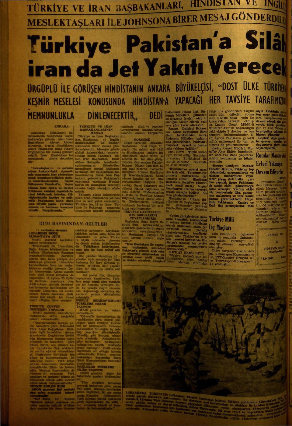 HER TAVSİYE T A R A F IM MEMNUNLUKLA DİNLENECEKTİR.. DEDİ İN KARA Anavatan Hükümeti ti* temaslarda bulunmak üzera Ankara'ya gitmiş olan İran Başbakanı Ahmet Abbaa Huveyda.