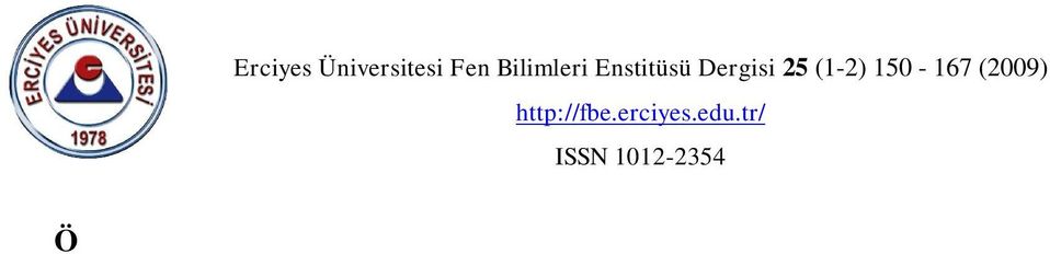 Endüstri Mühendisli i Bölümü, KIRIKKALE 2 Erciyes Üniversitesi, Endüstri Mühendisli i Bölümü, KAYSER ÖZET yükü seviyesi de erlendirme bütün i kollar için yap lmas gereken bir analizdir.