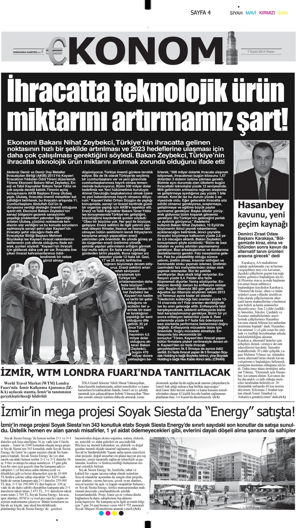 Yıldızları Ödül Töreni düzenlendi. Törene Ekonomi Bakanı Nihat Zeybekçi, Enerji ve Tabii Kaynaklar Bakanı Taner Yıldız ve çok sayıda davetli katıldı.