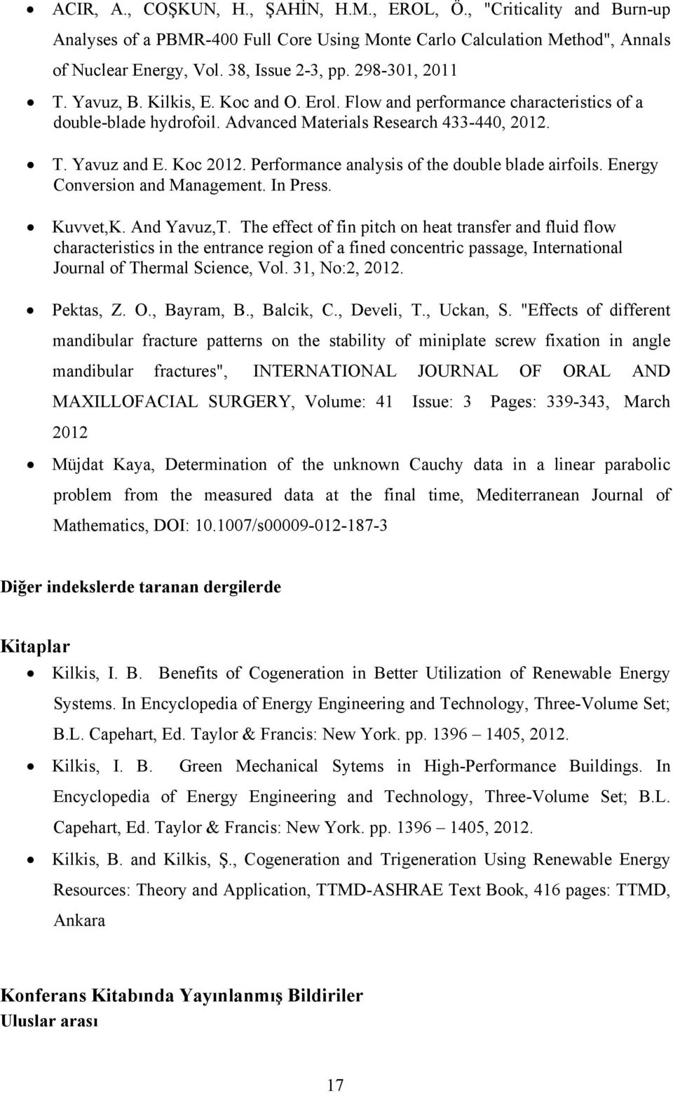 Performance analysis of the double blade airfoils. Energy Conversion and Management. In Press. Kuvvet,K. And Yavuz,T.